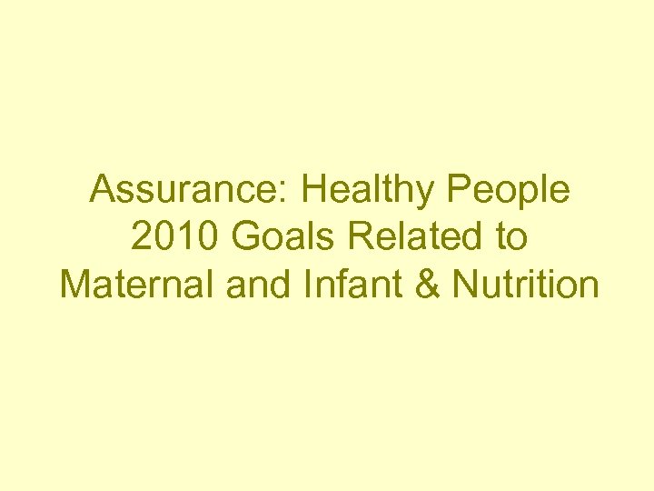 Assurance: Healthy People 2010 Goals Related to Maternal and Infant & Nutrition 