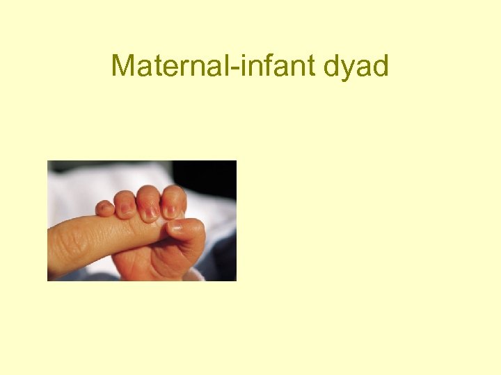 Maternal-infant dyad 