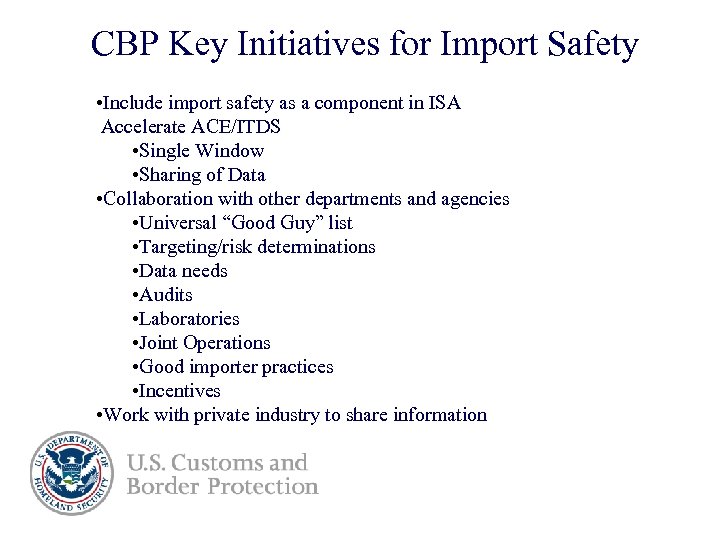 CBP Key Initiatives for Import Safety • Include import safety as a component in