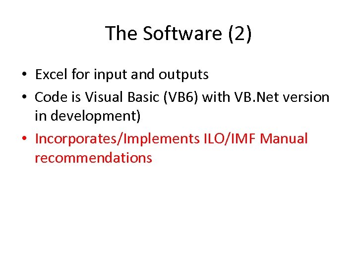 The Software (2) • Excel for input and outputs • Code is Visual Basic