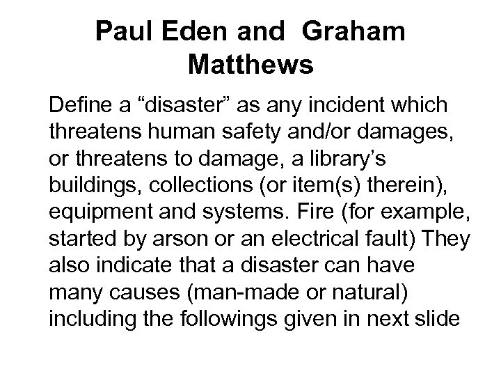 Paul Eden and Graham Matthews Define a “disaster” as any incident which threatens human