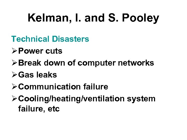 Kelman, I. and S. Pooley Technical Disasters Ø Power cuts Ø Break down of