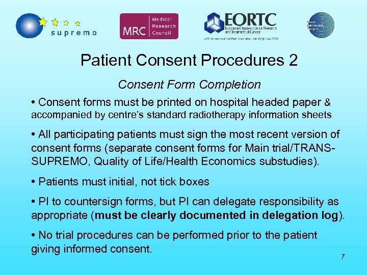 Patient Consent Procedures 2 Consent Form Completion • Consent forms must be printed on