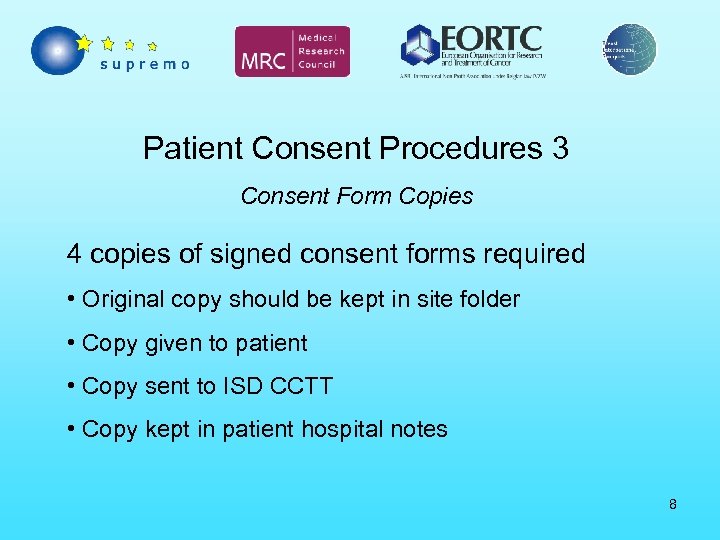 Patient Consent Procedures 3 Consent Form Copies 4 copies of signed consent forms required