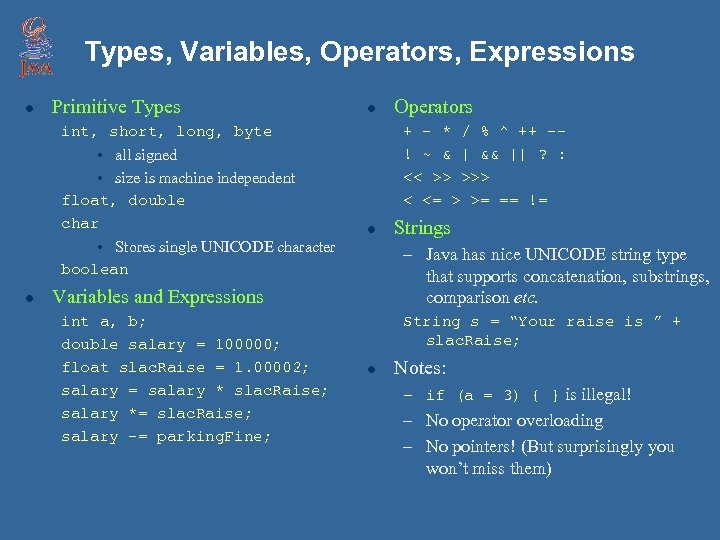 Types, Variables, Operators, Expressions l Primitive Types l int, short, long, byte • all