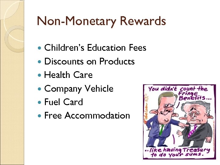 Non-Monetary Rewards Children’s Education Fees Discounts on Products Health Care Company Vehicle Fuel Card
