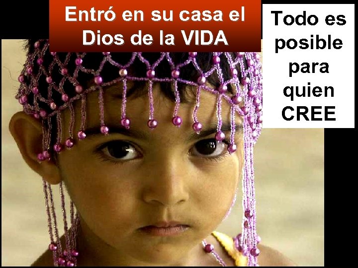 Entró en su casa el Dios de la VIDA Todo es posible para quien
