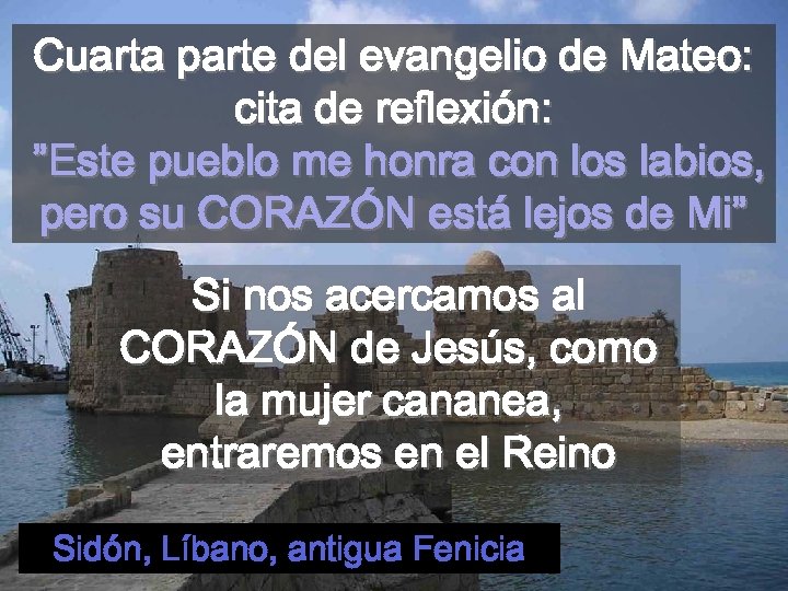 Cuarta parte del evangelio de Mateo: cita de reflexión: ”Este pueblo me honra con