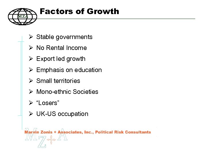 MZA Factors of Growth Ø Stable governments Ø No Rental Income Ø Export led