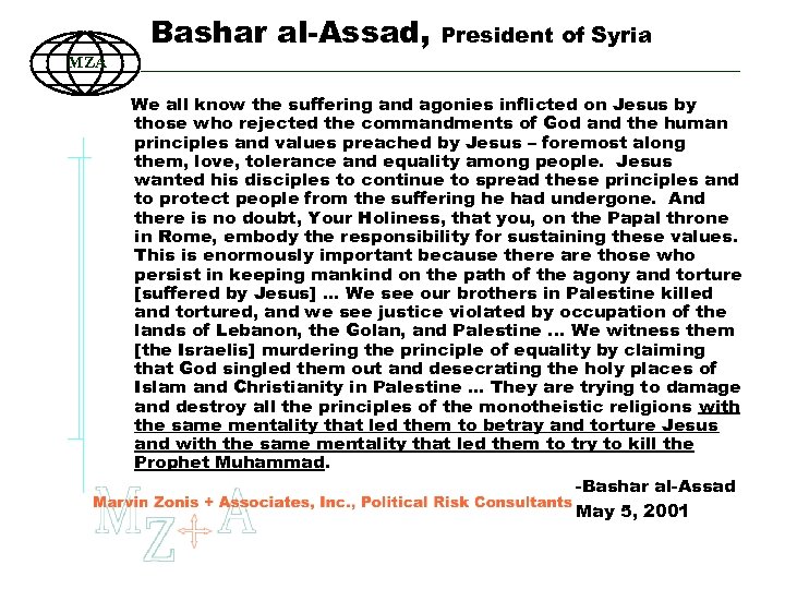 Bashar al-Assad, President of Syria MZA We all know the suffering and agonies inflicted