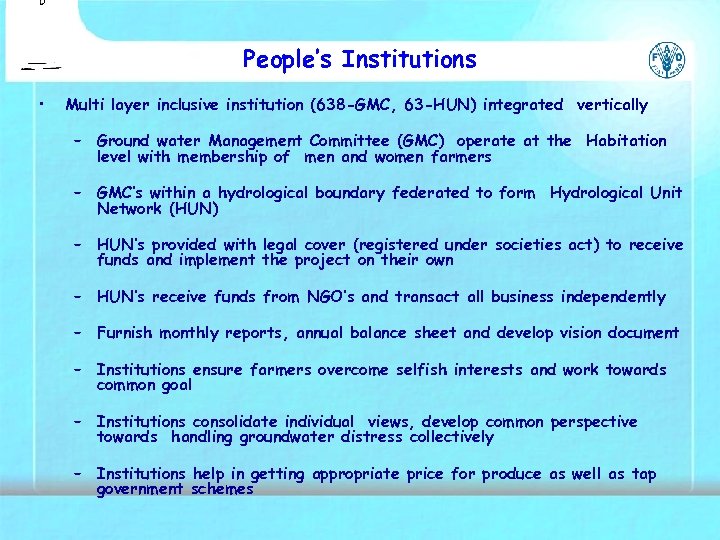 People’s Institutions • Multi layer inclusive institution (638 -GMC, 63 -HUN) integrated vertically –