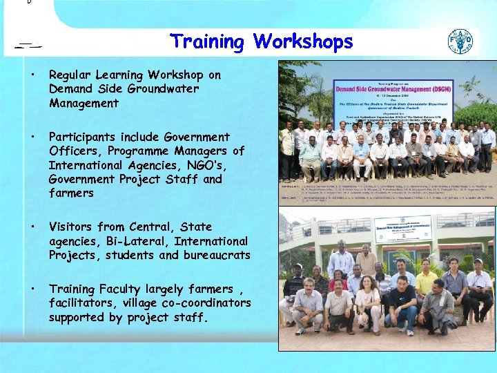 Training Workshops • Regular Learning Workshop on Demand Side Groundwater Management • Participants include