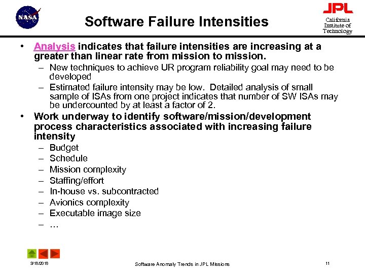 Software Failure Intensities California Institute of Technology • Analysis indicates that failure intensities are