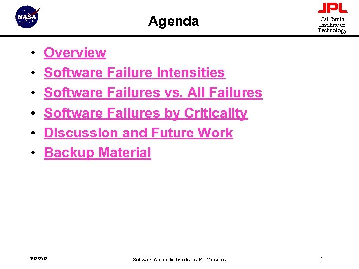 Agenda • • • California Institute of Technology Overview Software Failure Intensities Software Failures