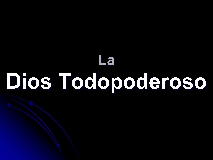 La Dios Todopoderoso 