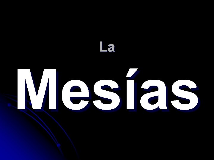 La Mesías 