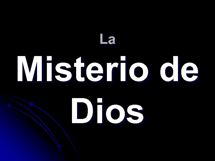 La Misterio de Dios 