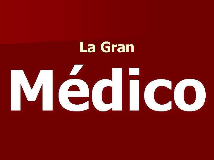 La Gran Médico 