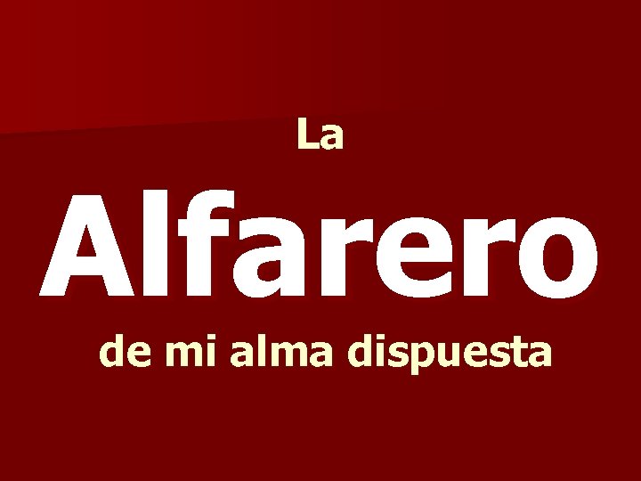 La Alfarero de mi alma dispuesta 