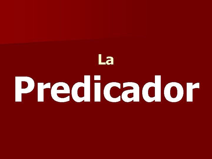 La Predicador 