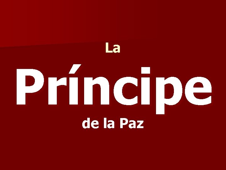 La Príncipe de la Paz 