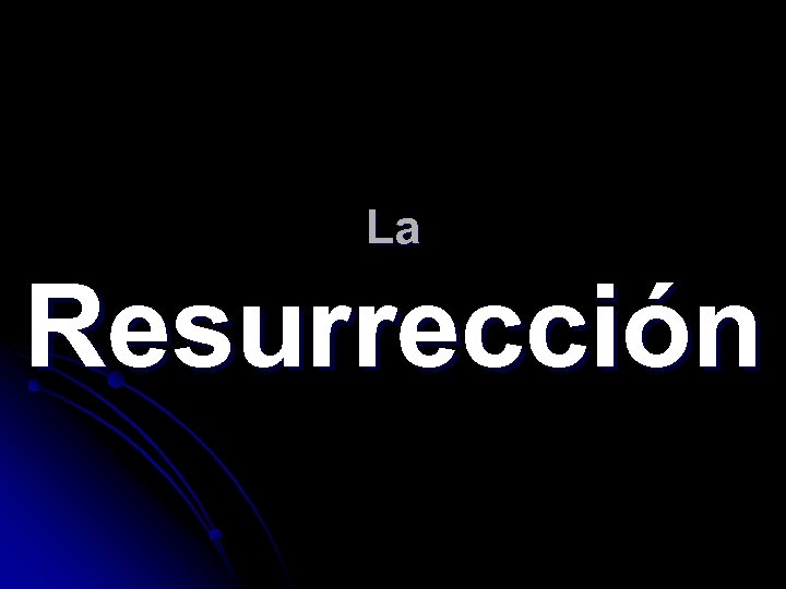 La Resurrección 