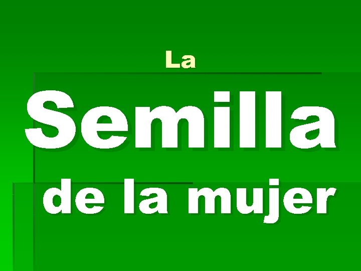 La Semilla de la mujer 