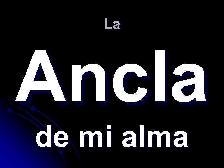 La Ancla de mi alma 