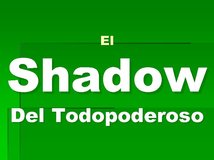 El Shadow Del Todopoderoso 