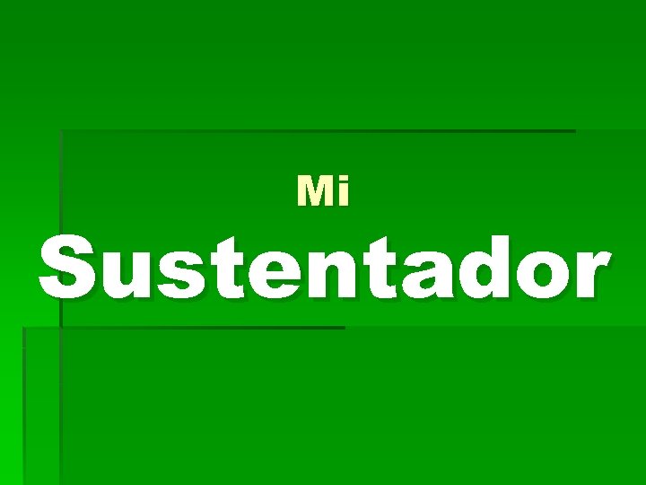 Mi Sustentador 