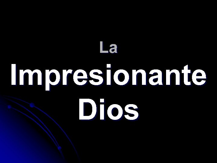 La Impresionante Dios 