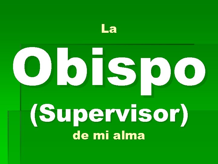 La Obispo (Supervisor) de mi alma 