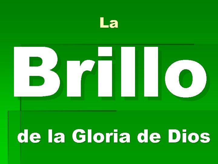 La Brillo de la Gloria de Dios 