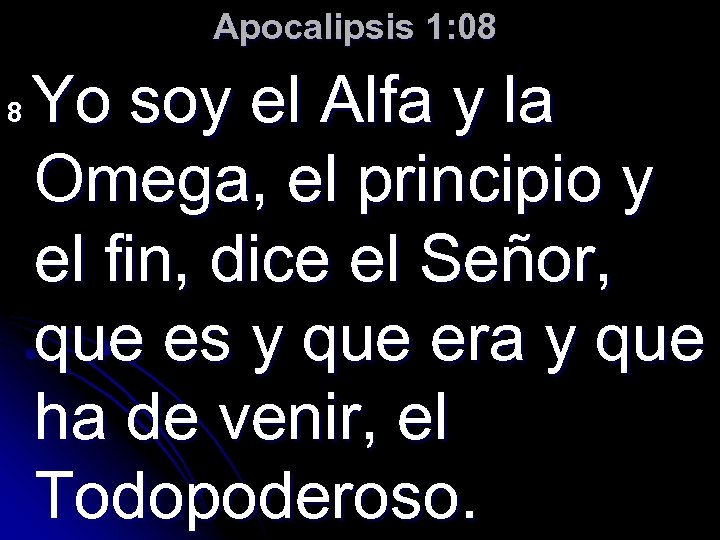 Apocalipsis 1: 08 Yo soy el Alfa y la Omega, el principio y el