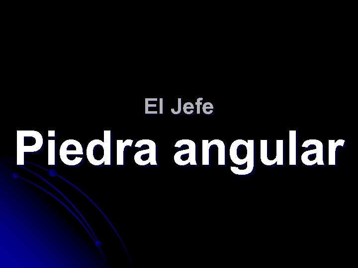 El Jefe Piedra angular 