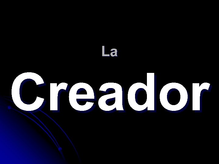 La Creador 