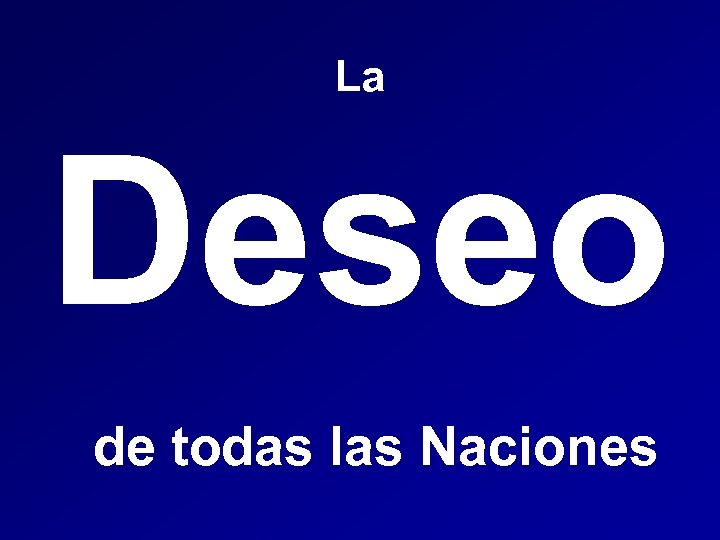 La Deseo de todas las Naciones 