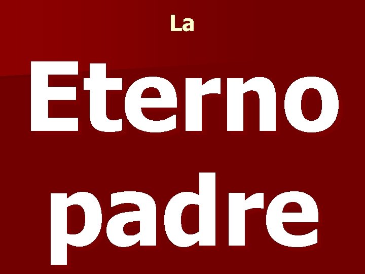 La Eterno padre 