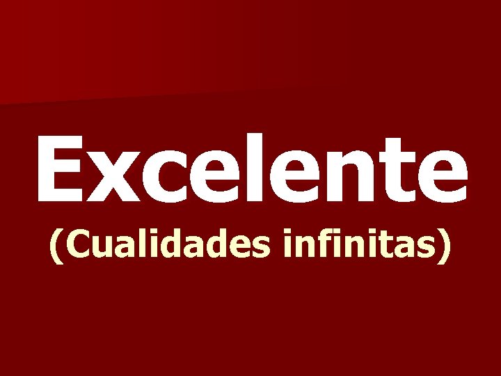 Excelente (Cualidades infinitas) 