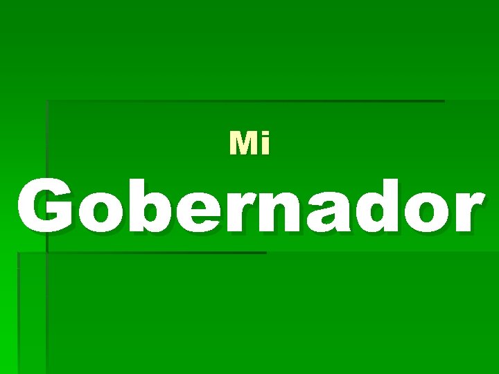 Mi Gobernador 