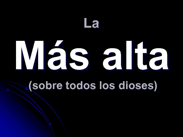 La Más alta (sobre todos los dioses) 