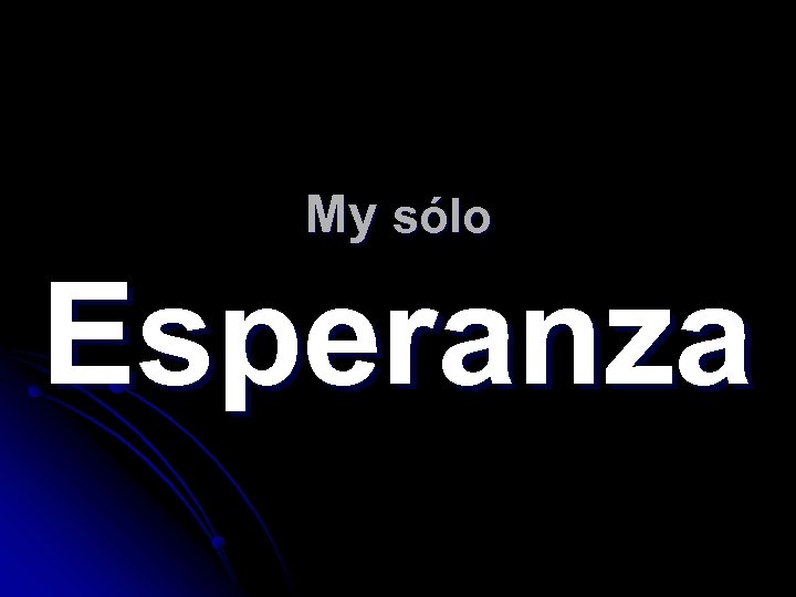 My sólo Esperanza 