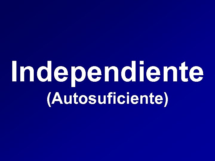 Independiente (Autosuficiente) 