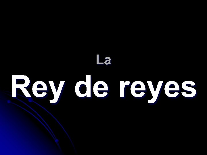 La Rey de reyes 