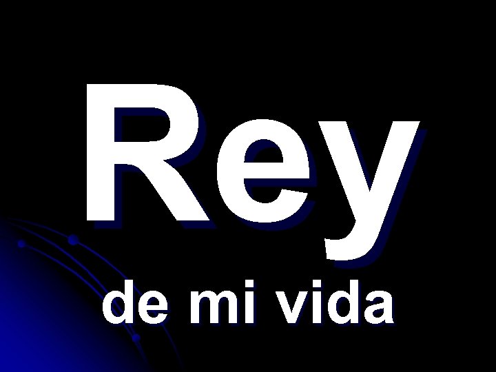 Rey de mi vida 