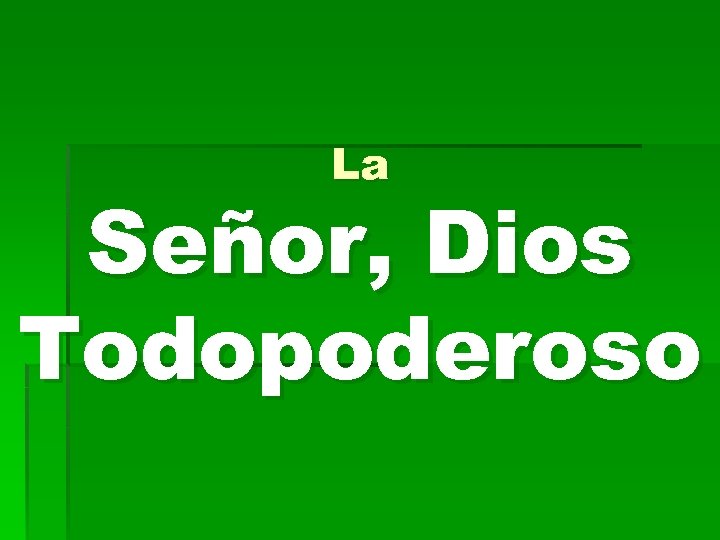 La Señor, Dios Todopoderoso 