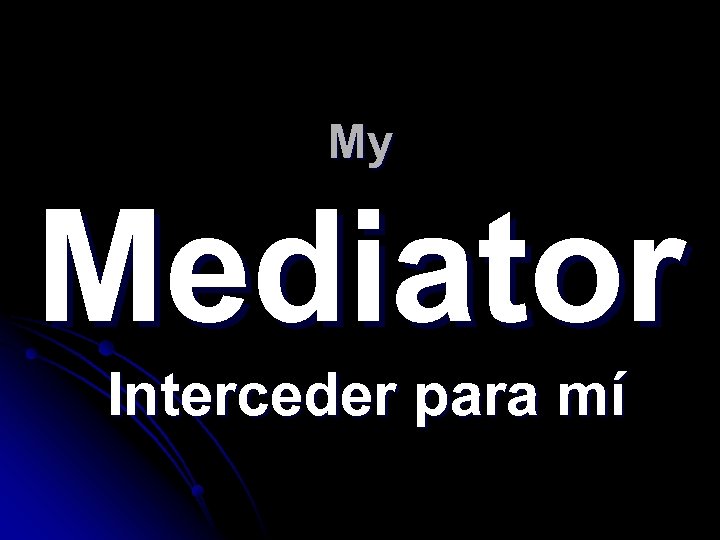 My Mediator Interceder para mí 