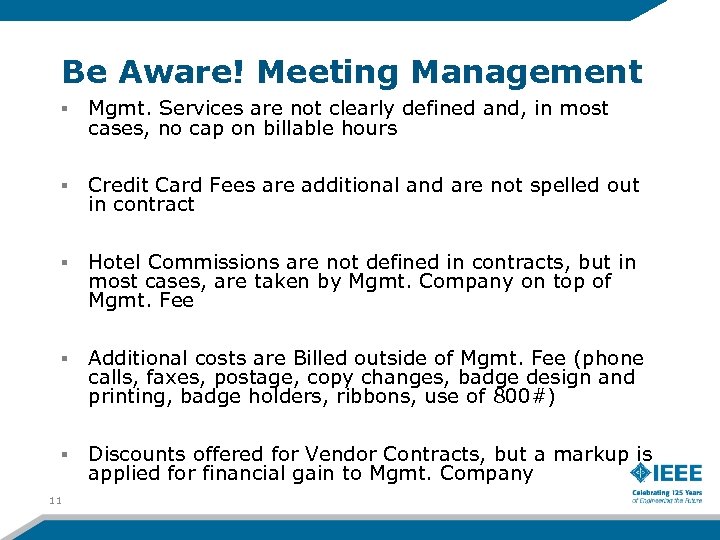 Be Aware! Meeting Management § Mgmt. Services are not clearly defined and, in most