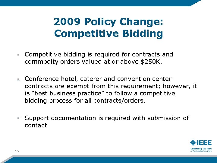 2009 Policy Change: Competitive Bidding Competitive bidding is required for contracts and commodity orders