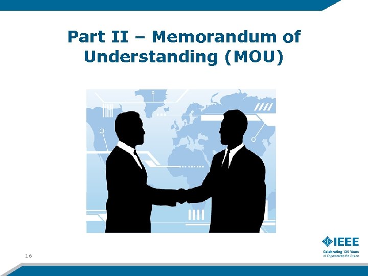 Part II – Memorandum of Understanding (MOU) 16 
